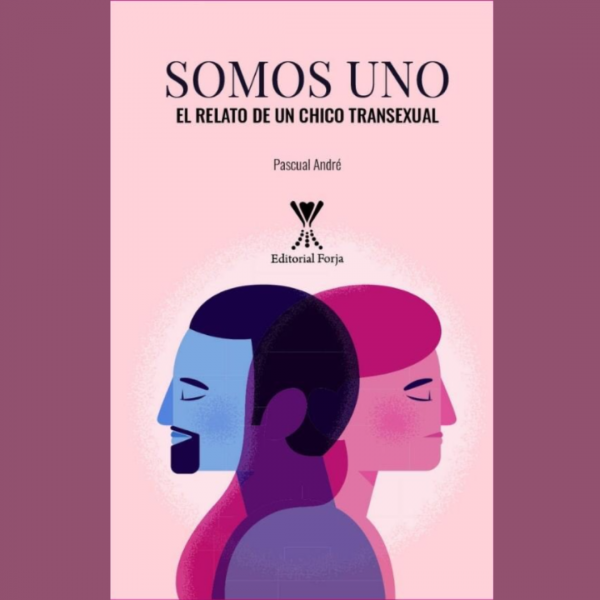“Somos uno”: el libro que relata la transición de género desde una perspectiva íntima