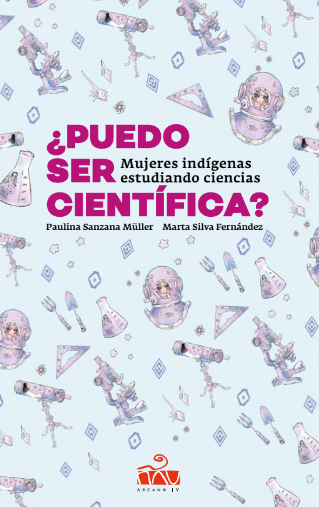 “¿Puedo ser científica?”: un libro sobre historias de mujeres indígenas estudiando ciencias