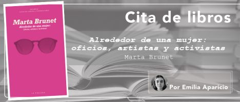 "Alrededor de una mujer": cuando Marta Brunet perfiló a artistas y activistas hispanas