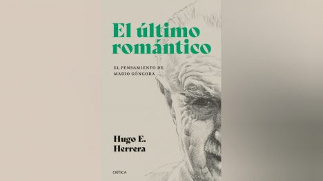 «El Último Romántico», Hugo Herrera sobre Mario Góngora
