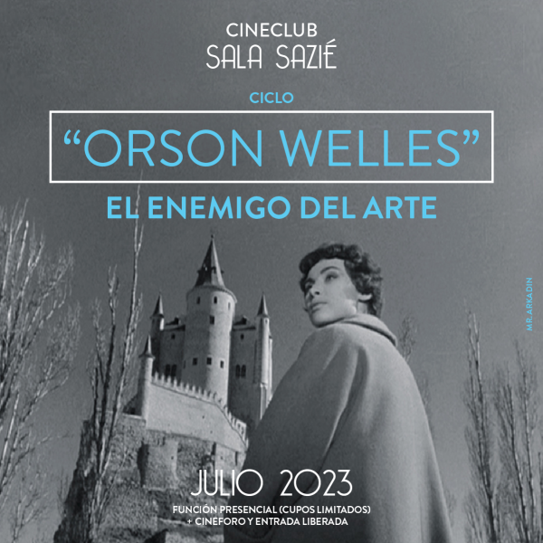 Ciclo de cine “Orson Welles: El Enemigo del Arte”
