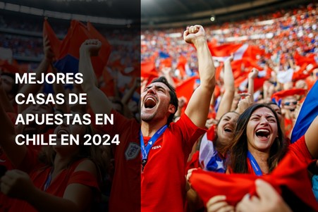 Mejores casas de apuestas en Chile en 2024