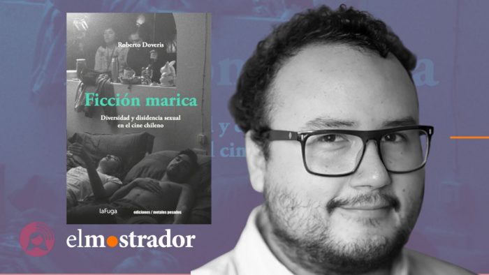 Cineasta Roberto Doveris presenta “Ficción Marica”, libro sobre disidencia sexual en el cine chileno