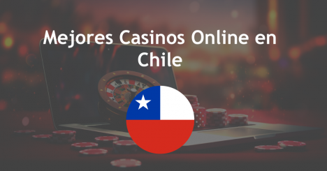 Los 14 Mejores Casinos Online de Chile 2024