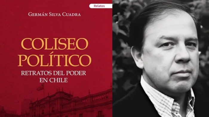 “Coliseo político. Retratos del poder en Chile”, de Germán Silva: la realidad supera la ficción