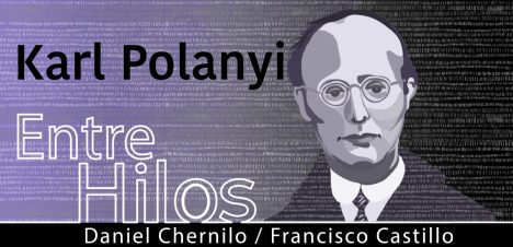 Entre Hilos: Karl Polanyi, "La gran transformación"