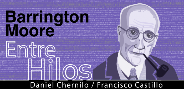 Entre Hilos: Barrington Moore, "Los orígenes sociales de la dictadura y de la democracia"