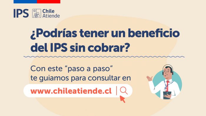 ¿Subsidios y pensiones sin cobrar?: consulta en ChileAtiende si tienes pagos pendientes del IPS