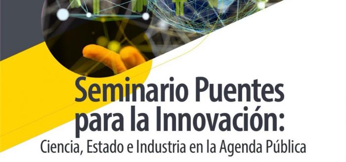 Seminario Puentes para la innovación: ciencia, Estado e industria en la agenda pública