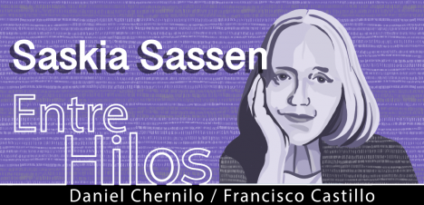 Entre Hilos: Saskia Sassen, "Una sociología de la globalización"