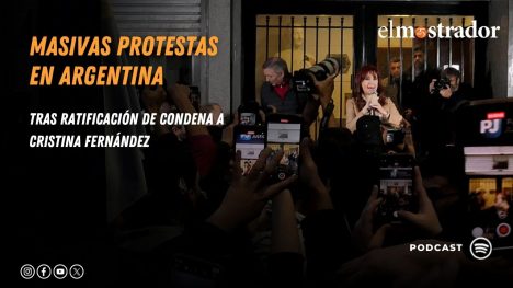 Masivas protestas en Argentina tras ratificación de condena a Cristina Fernández