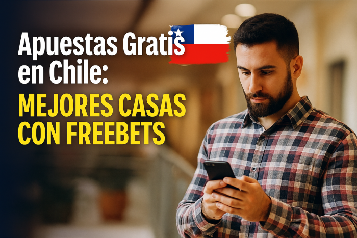 Apuestas Gratis en Chile: Mejores Casas con Freebets