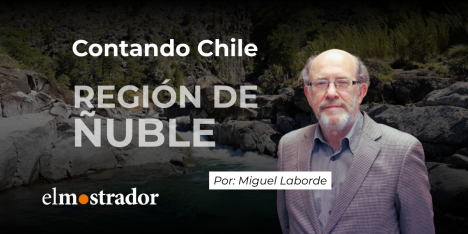 Contando Chile: Región de Ñuble, la cuna de todo