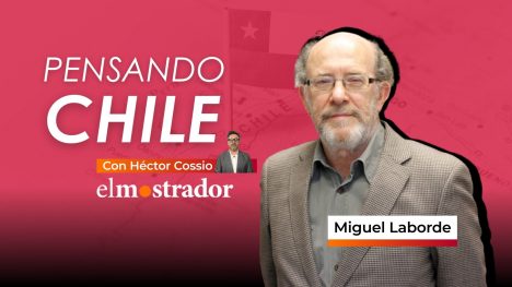 Pensando Chile: Miguel Laborde y la forma en que hay que pensar en el país