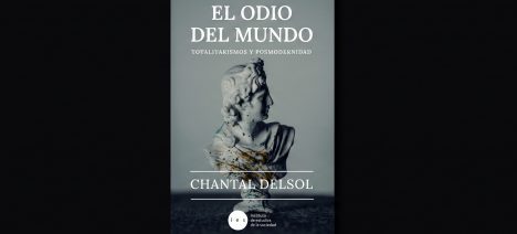 Chantal Delsol y el odio del mundo