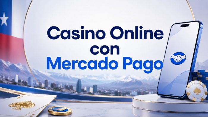 Casino Online con Mercado Pago: Los 10 Mejores en Chile 2026