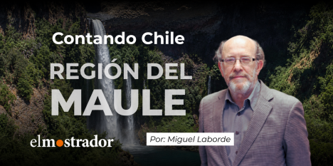 Contando Chile: Región del Maule, voces que vienen de lo profundo