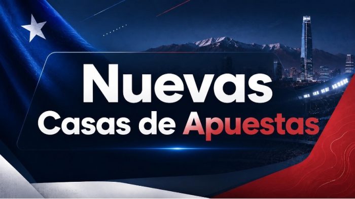 Casas de Apuestas Nuevas en Chile 2026: Guía Completa para Apostar
